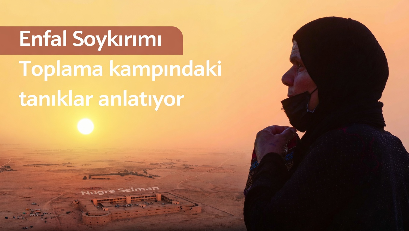 Enfal soykırımın tanıkları 36 yıl sonra esir alındıkları kampa geri döndü